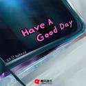 Have A Good Day