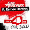 Erik Arbores - Dance4life (Now Dance) [feat. Esmée Denters] [Radio Edit]