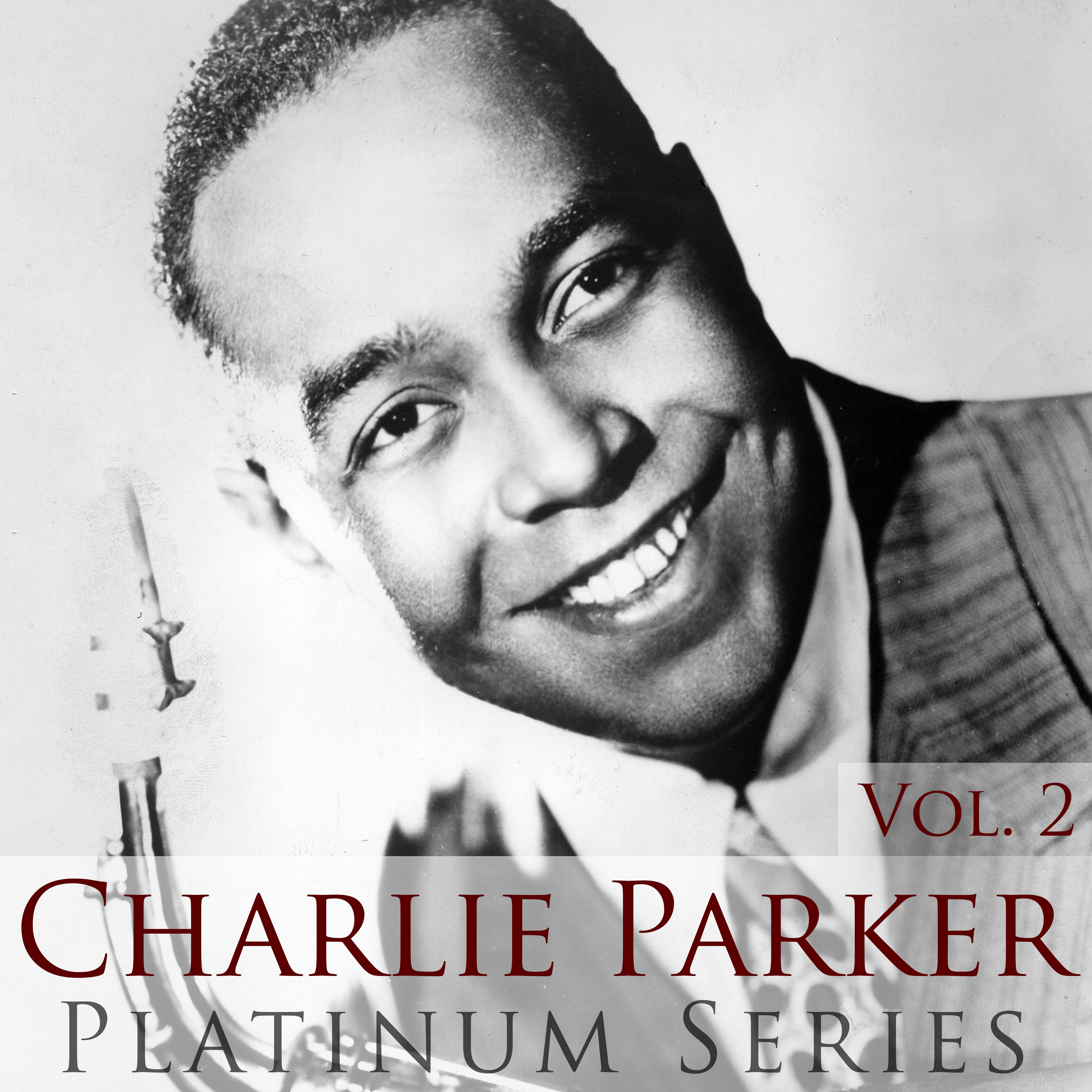 Charlie Parker - Platinum Series, Vol. 2