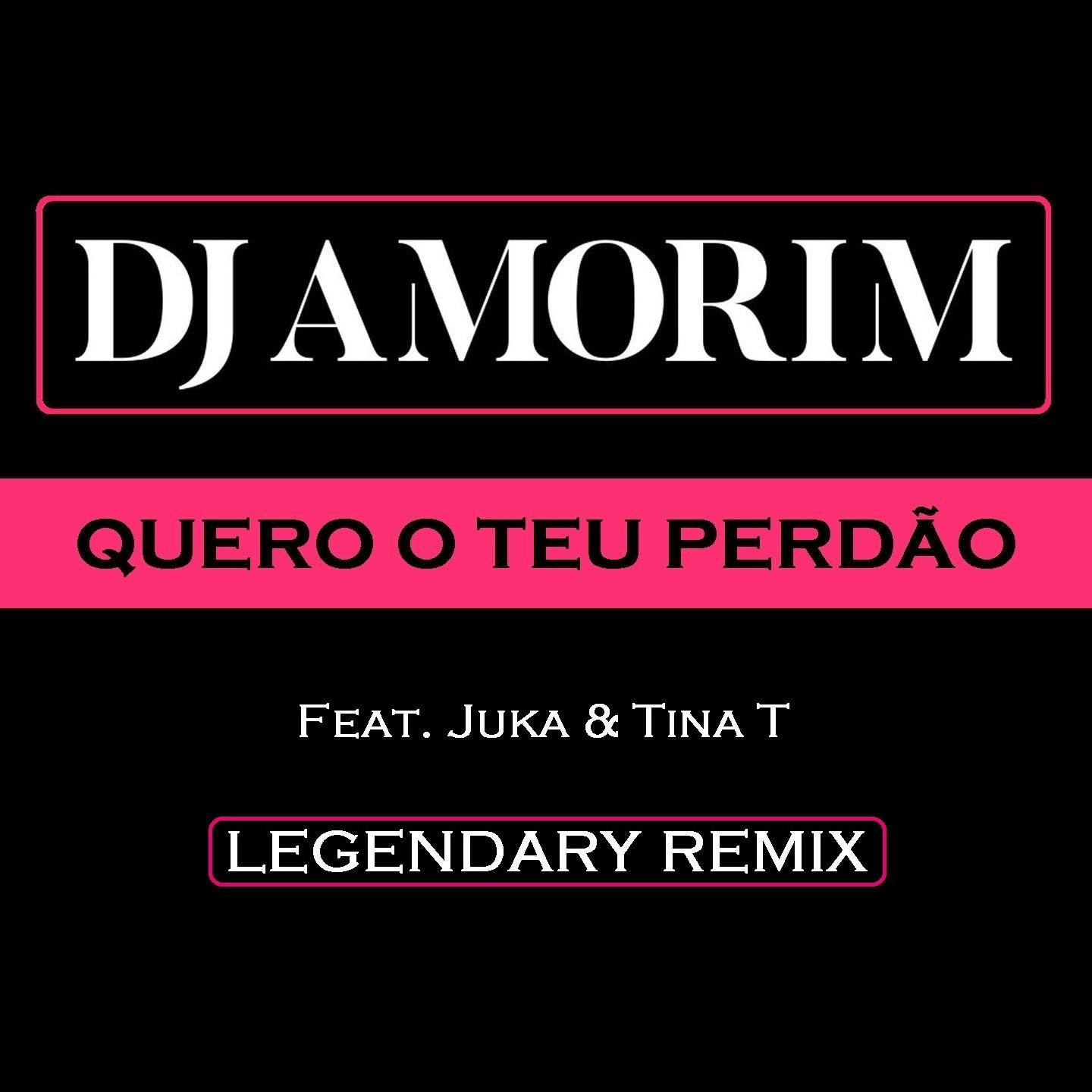 Quero o Teu Perdão (Legendary Remix)