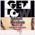 Get Low ( Ada_& Mashup)