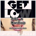 Get Low ( Ada_& Mashup)专辑