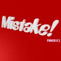 Mistake!