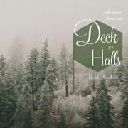 Deck the Halls ~ Solo Piano Christmas