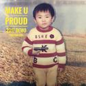 Make U Proud -2017 Demo-(English Ver.)专辑