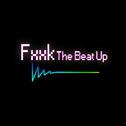 Fxxk The Beat Up专辑