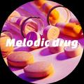 Melodic Drug