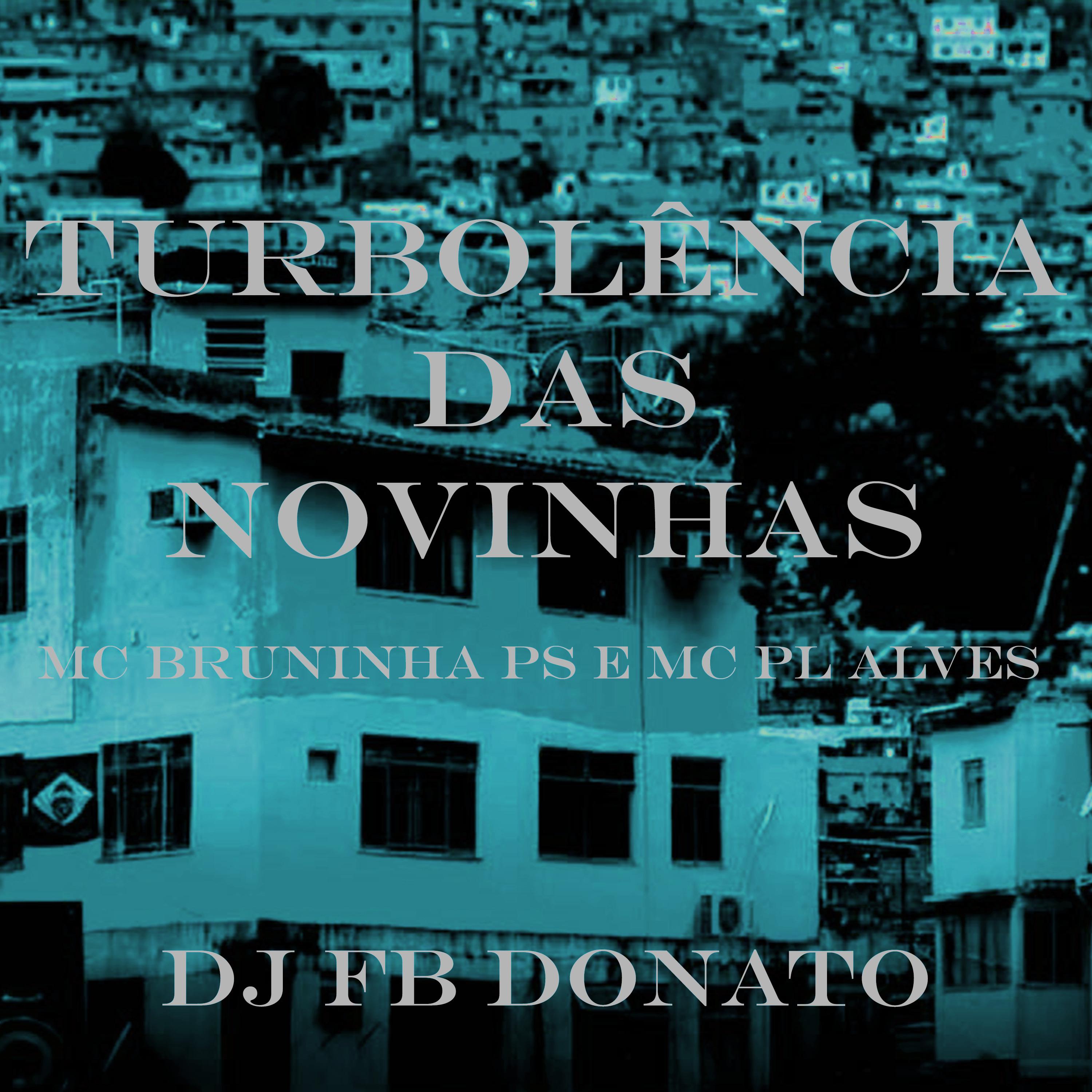 DJ FB DONATO - Turbolência Das Novinhas