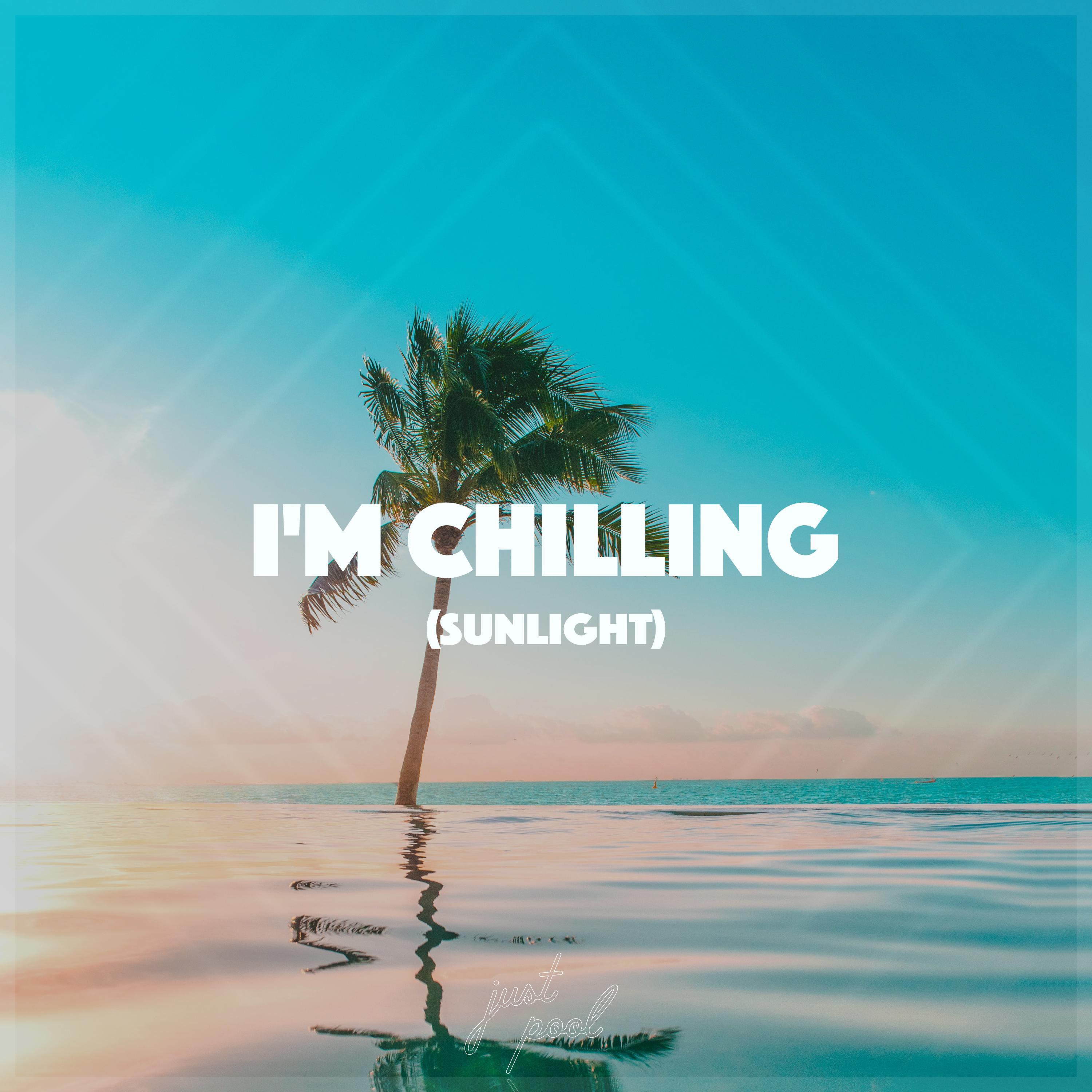 I'm Chilling (Sunlight) [feat. FABER]