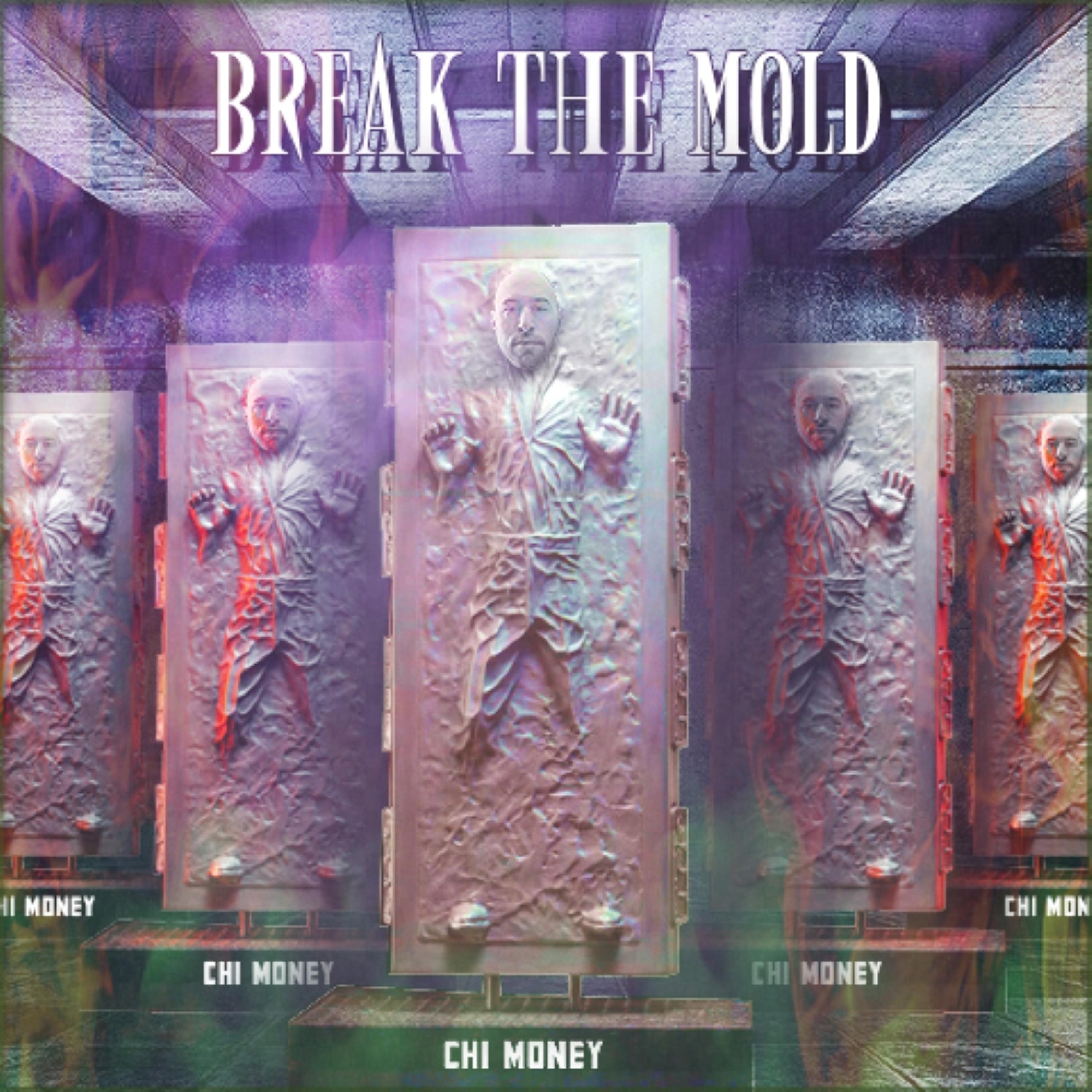 Chi Money - Break The Mold
