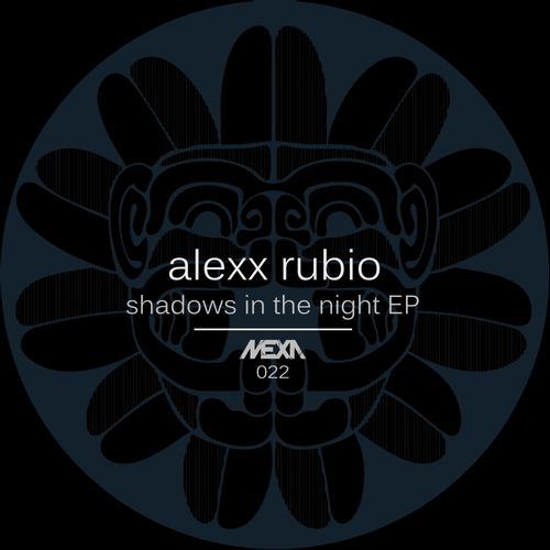 Alexx Rubio - Shadows In The Night (Original Mix)