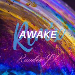 Awake（RainbowYX bootleg）