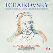 Tchaikovsky: Eugene Onegin, Op. 24: Wohin Seid Ihr Entschwunden (Digitally Remastered)