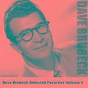 Dave Brubeck Selected Favorites Volume 4