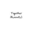 Together(Acoustic)