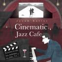 Cinematic Jazz Cafe专辑