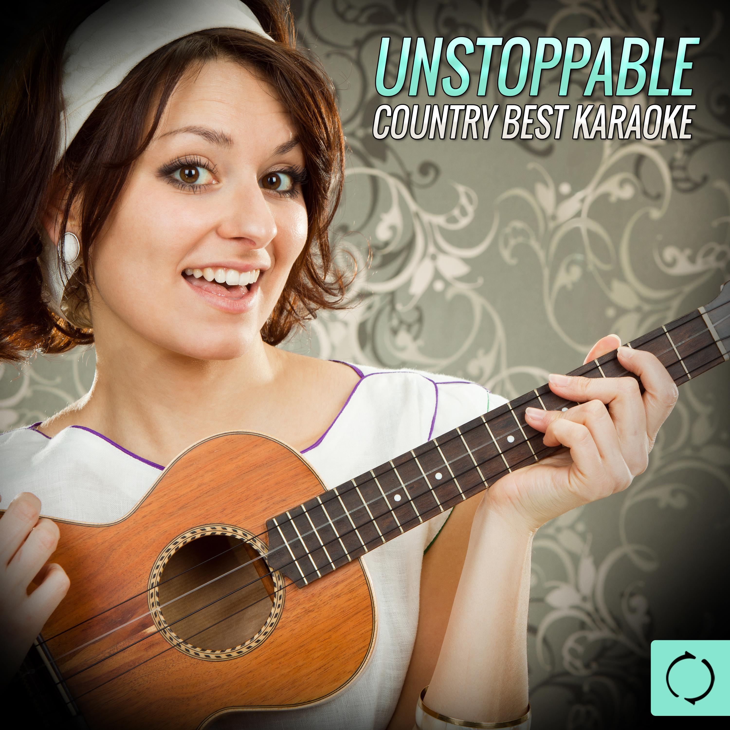 Unstoppable Country Best Karaoke专辑