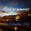 About ur memories