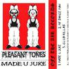 DJ PLEASANT - Made U Juke