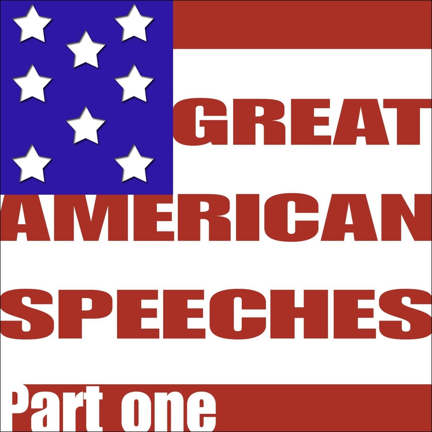 Great American Speeches, Pt. 1