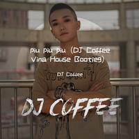 Dj Coffee - 拼音师-Piu Piu Piu（Dj Coffee Vina House Bootleg)