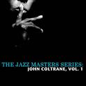 The Jazz Masters Series: John Coltrane, Vol. 1专辑