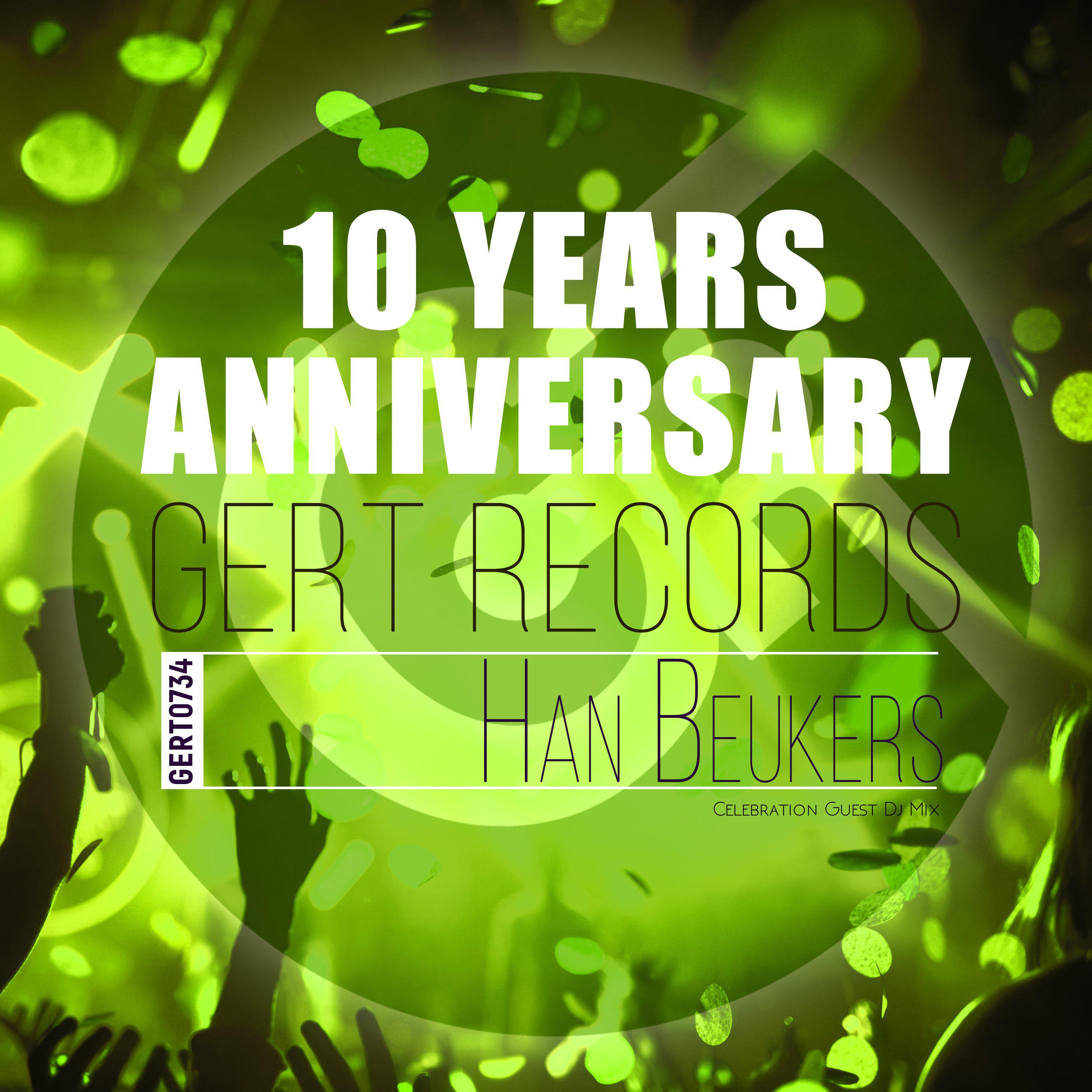 Han Beukers - Gert Records 10 Years Anniversary (Continuous DJ Mix)