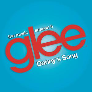 Danny's Song - Glee Cast (TV版 Karaoke) 原版伴奏 （升1半音）