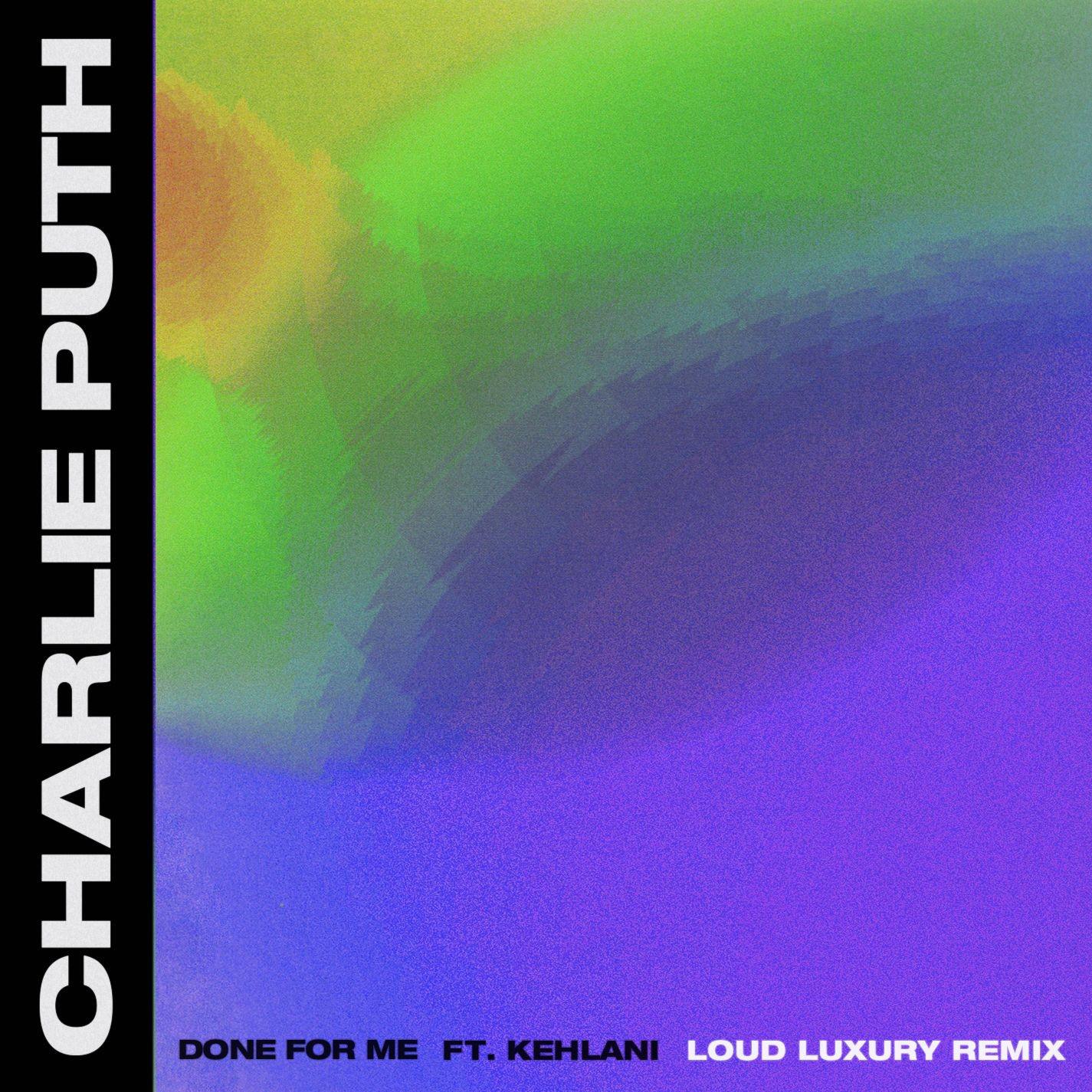 Done For Me (Loud Luxury Remix)专辑