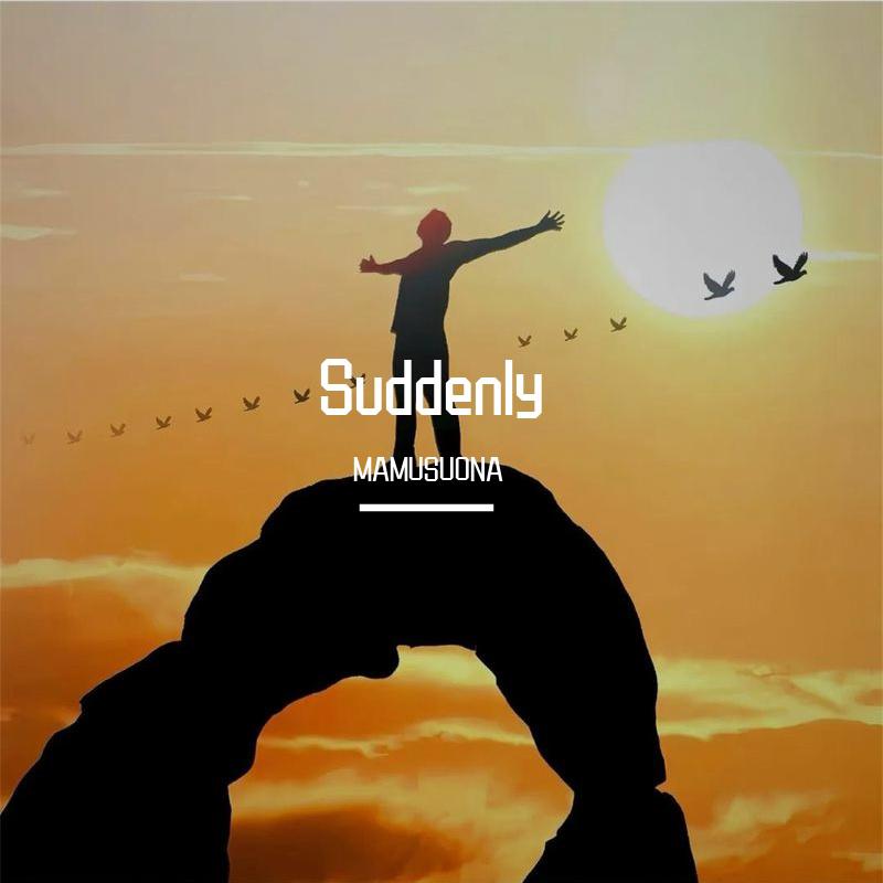 Suddenly