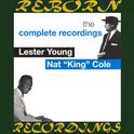 Lester Young And Nat King Cole, The Complete Recordings (HD Remastered)专辑