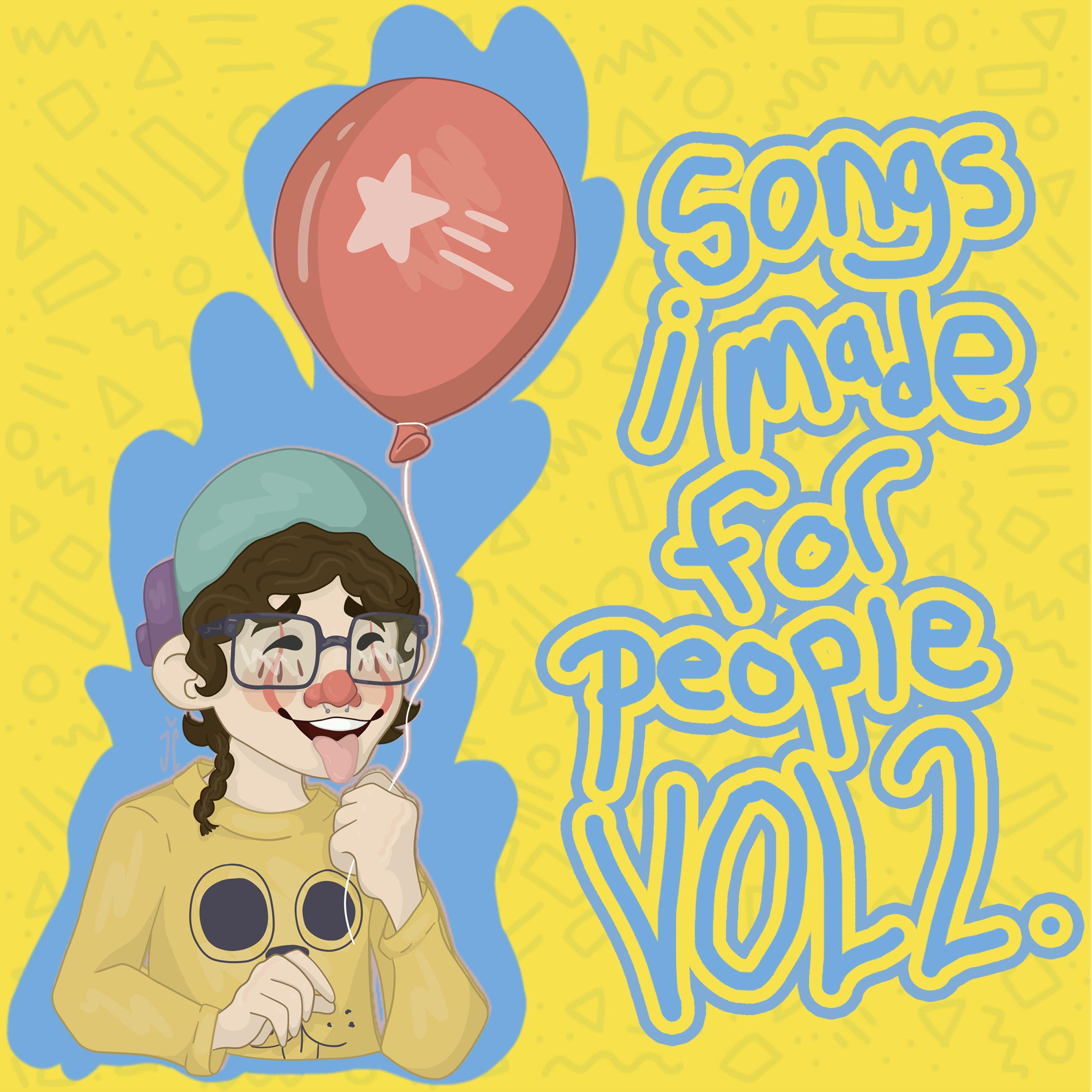 Songs I Made for People, Vol 2.