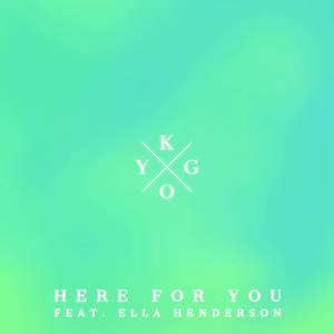 Kygo Ella Henderson - Here For You （降5半音）