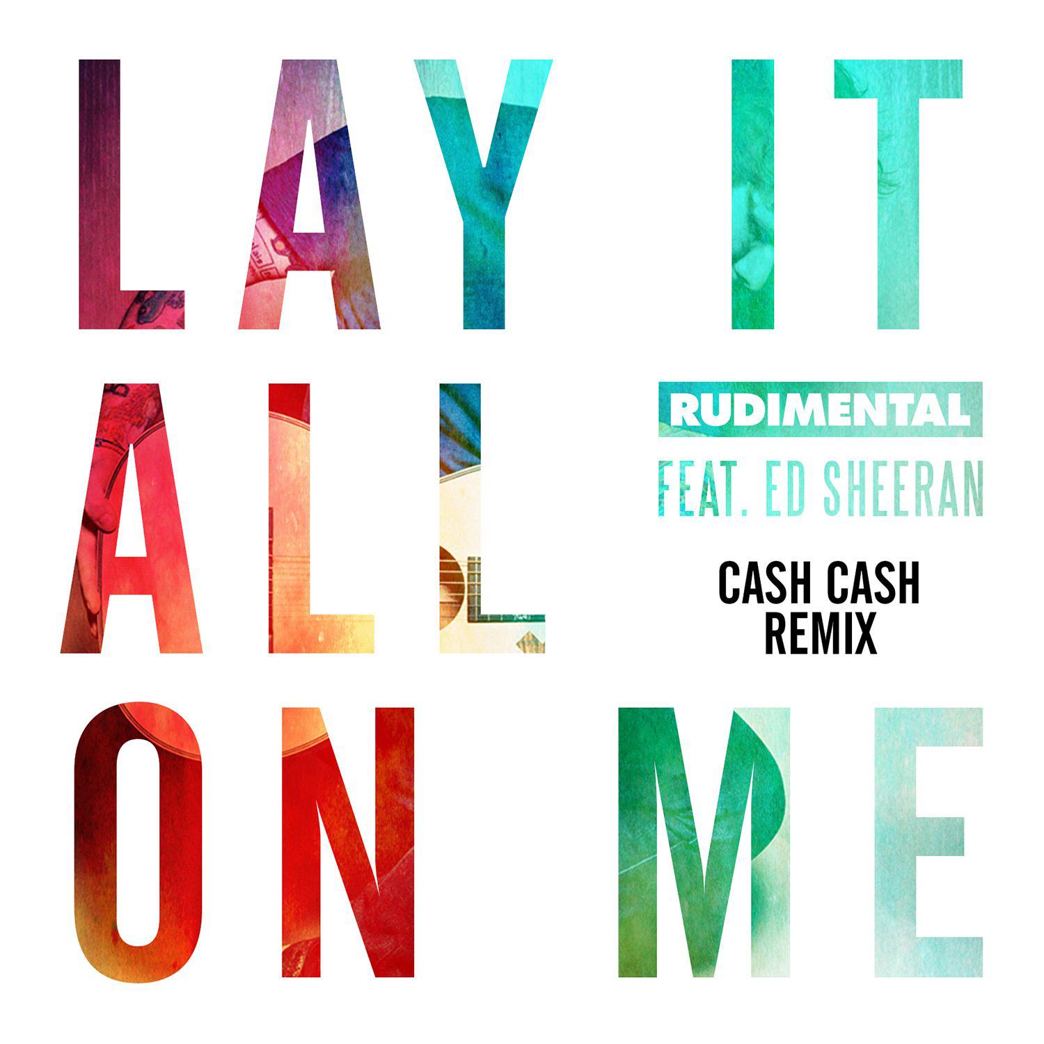 Lay It All On Me (feat. Ed Sheeran) [Cash Cash Remix]专辑