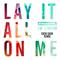 Lay It All On Me (feat. Ed Sheeran) [Cash Cash Remix]专辑