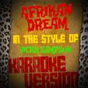 Afrikan Dream (In the Style of Vicky Sampson) [Karaoke Version] - Single专辑