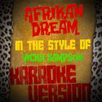 Afrikan Dream (In the Style of Vicky Sampson) [Karaoke Version] - Single专辑