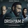 Ajay Devgn - Drishyam 2 (Audio Trailer)