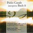 Pablo Casals Interpreta Bach, Vol. 2 (3 Sonatas para Cello y Piano)