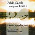 Pablo Casals Interpreta Bach, Vol. 2 (3 Sonatas para Cello y Piano)
