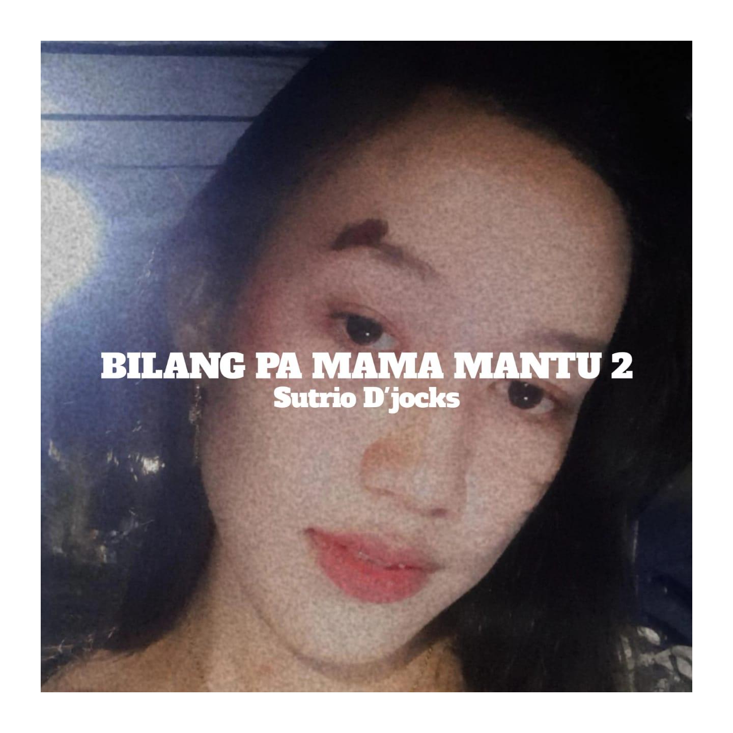 SUTRIO D'JOCKS - BILANG PA MAMA MANTU 2