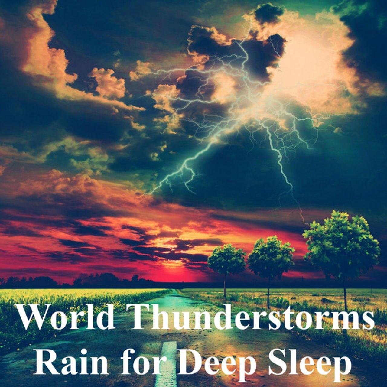 World Thunderstorms Rain for Deep Sleep