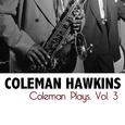 Coleman Plays, Vol. 3