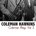 Coleman Plays, Vol. 3