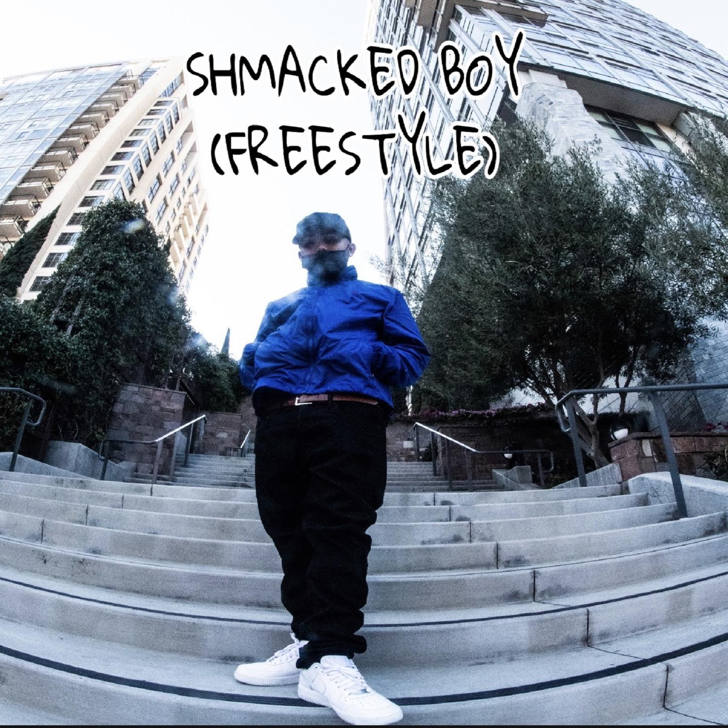 Shmacked Boy (Freestyle)