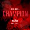 Big Dega - Champion (feat. Micwise & Papa Hooke)