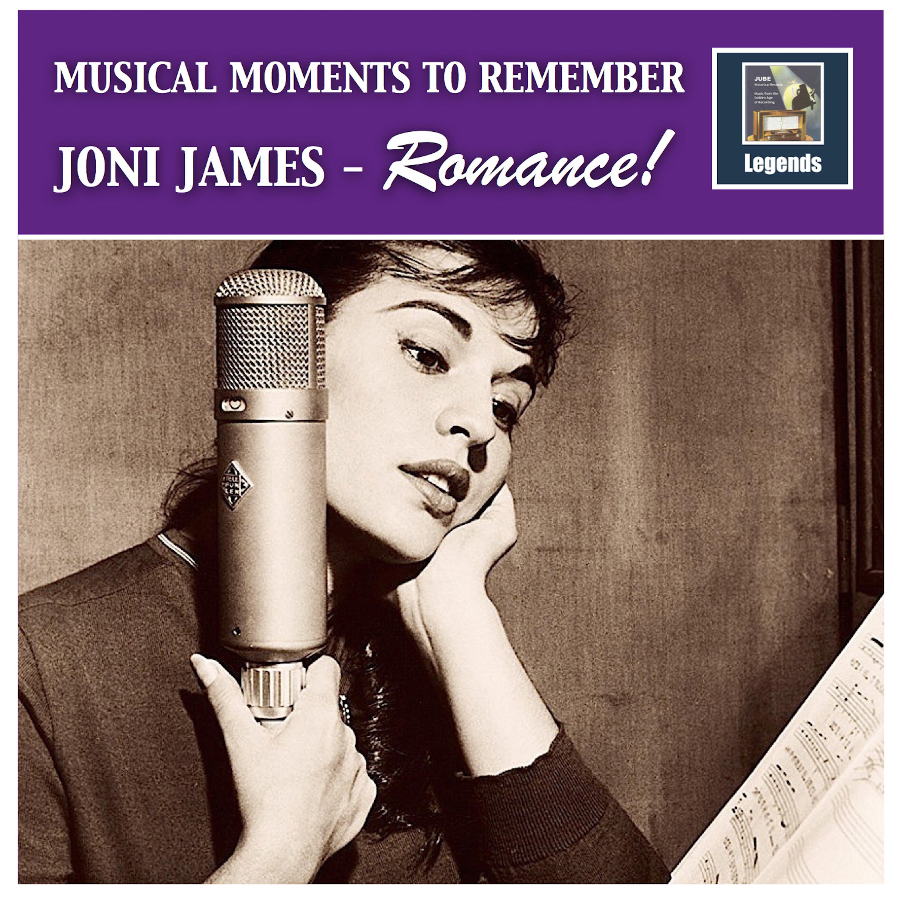 MUSICAL MOMENTS TO REMEMBER - Joni James: Romance!