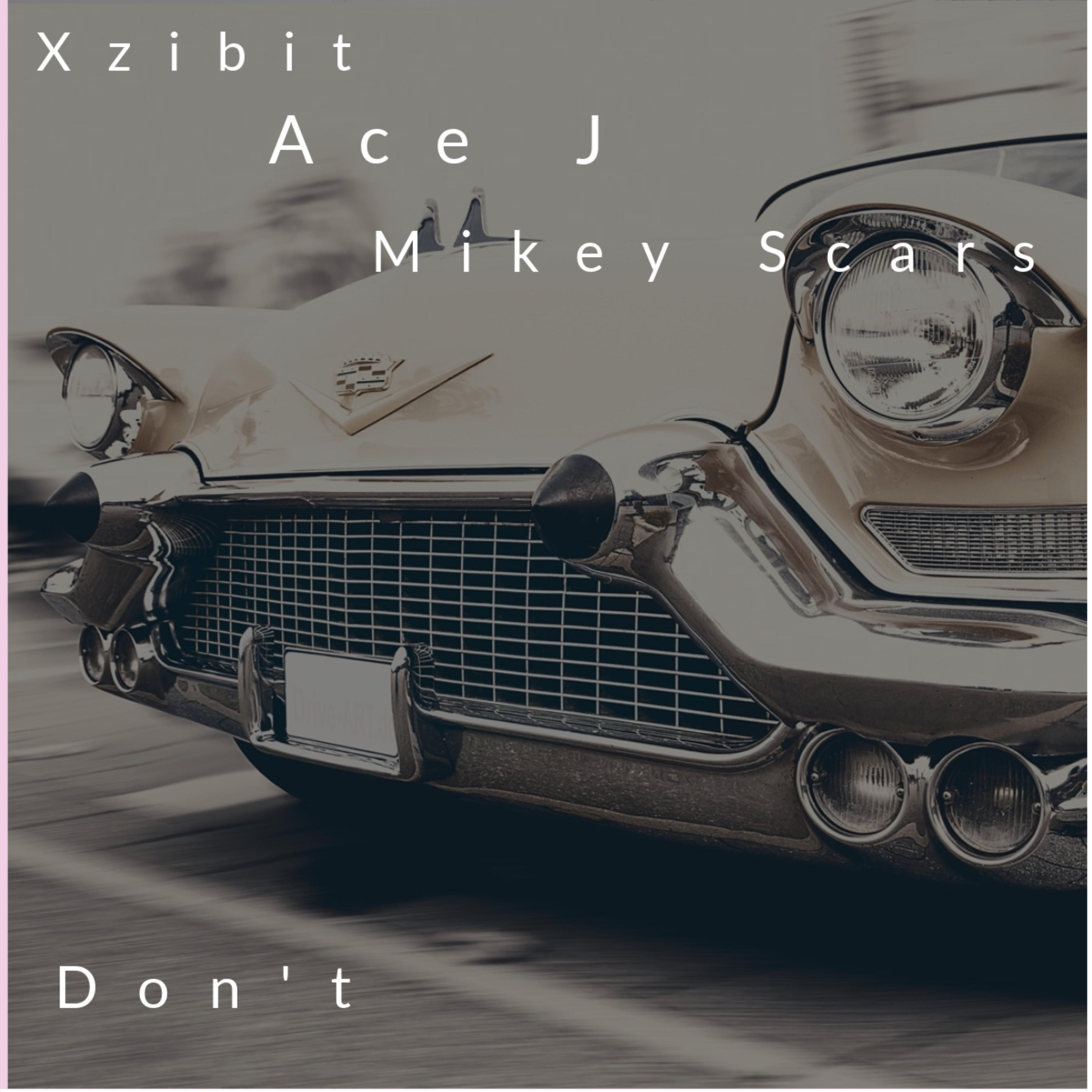 Mikey Scars - Don't (feat. Ace J & Xzibit)