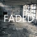 Faded（G Remix）