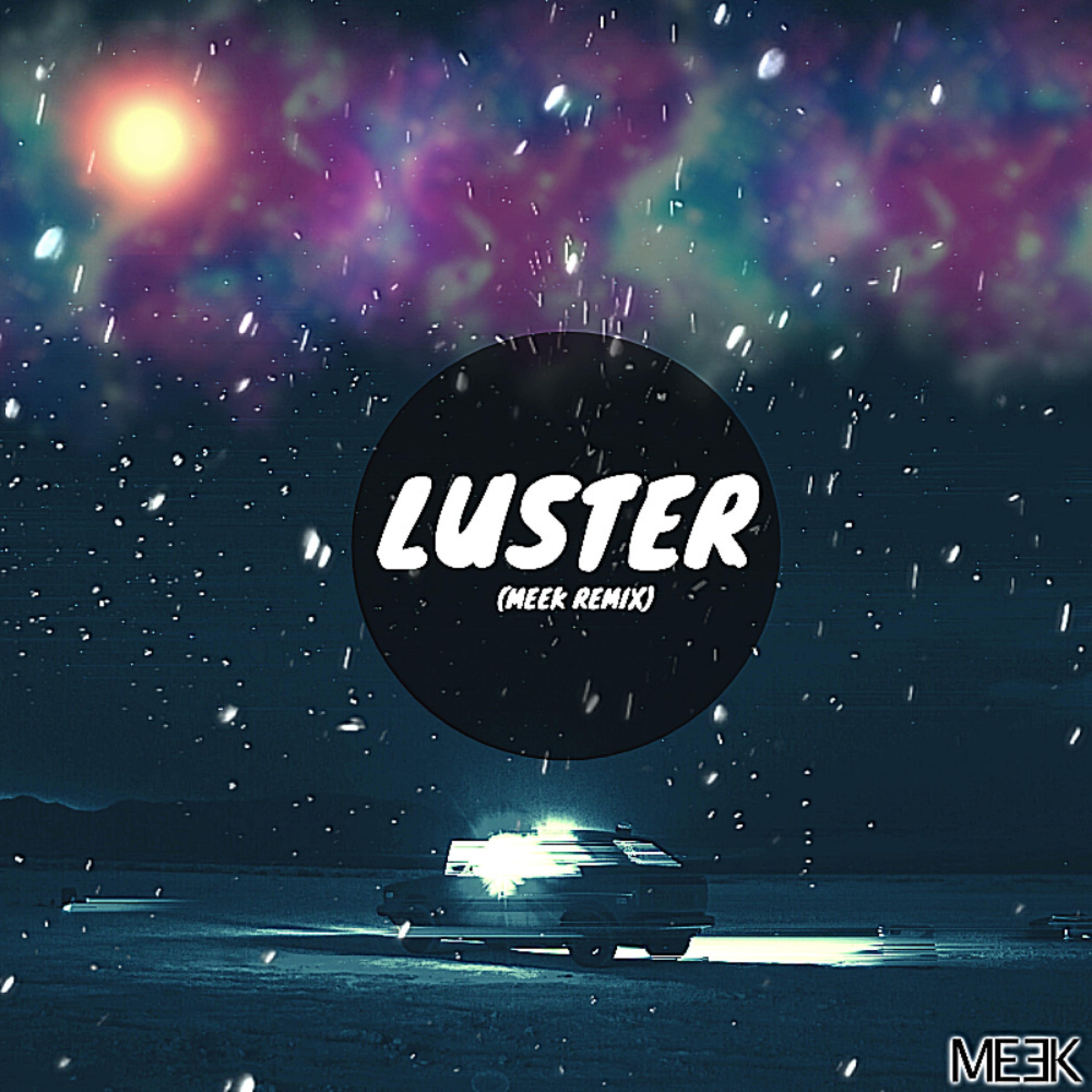 Luster (Meek Remix)